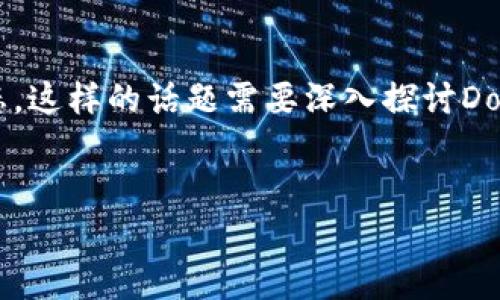 关于“doge币提到tokenim没了”的信息较少，可能相关的内容包括Doge币（Dogecoin）和Tokenim平台的动态。这样的话题需要深入探讨Doge币的整体趋势以及Tokenim的功能和背后原因。为了满足你的需求，我将生成一份关于这两个主题的概述：

---
未来Doge币的发展趋势与Tokenim平台的影响